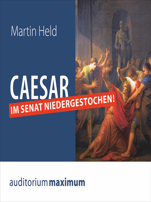 Title details for Caesar im Senat niedergestochen! (Ungekürzt) by Martin Held - Available